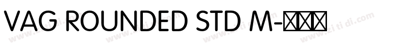 VAG ROUNDED STD M字体转换